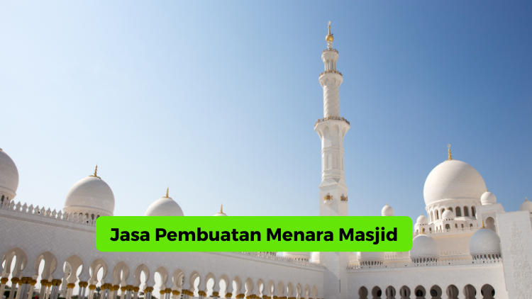 Jasa Pembuatan Menara Masjid