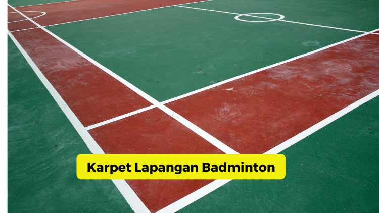 Harga Karpet Lapangan Badminton