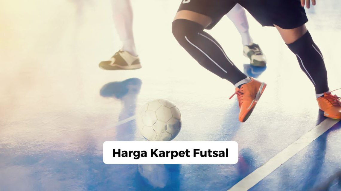 Harga Karpet Futsal